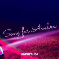 Andrea Jdj - Song for Ambra