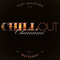 Aldy Balestra - Chillout Chamamé Guitarra vol 1