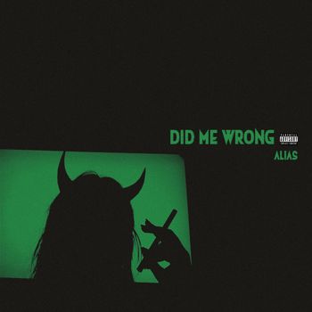 Alias. - Did Me Wrong (Explicit)