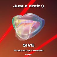 5ive - Just a draft (Explicit)