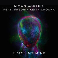Simon Carter - Erase My Mind (feat. Fredrik Keith Croona)