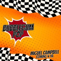 Miguel Campbell - Coming 4 Ya