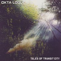 Okta Logue - Tales Of Transit City