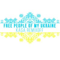 Kasa Remixoff - Free People Of My Ukraine (Extended Mix)