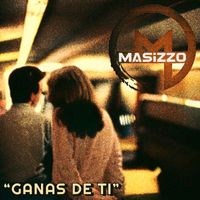 Masizzo - Ganas De Ti