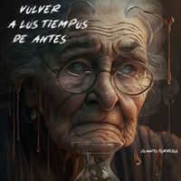 Juanito - Volver a Los Tiempos de Antes (Explicit)