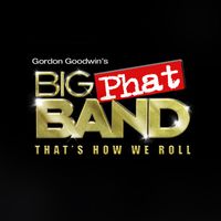 Gordon Goodwin's Big Phat Band - That's How We Roll