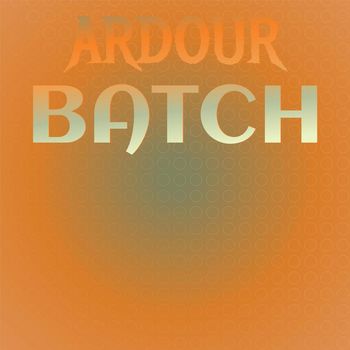 Various Artists - Ardour Batch