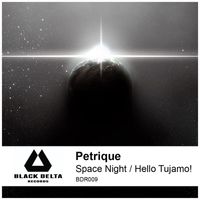 Petrique - Space Night/Hello Tujamo!