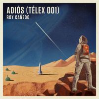 Roy Cañedo - Adiós (Télex 001)