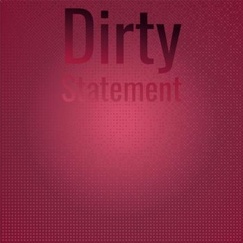Various Artists - Dirty Statement
