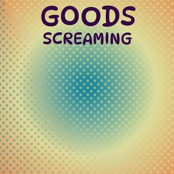 Various Artists - Goods Screaming