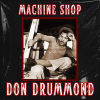 Don Drummond - Machine Shop