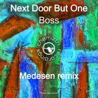 Next Door But One - Boss (Medesen Remix)