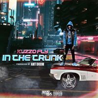 Kuzzo Fly - In the Trunk (Explicit)