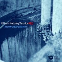 iLLform feat Veronica Red - The Dirty Liquid Collection