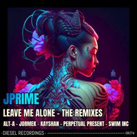 Jprime - Leave Me Alone - The Remixes