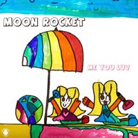 Moon Rocket - Me You Luv