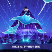 Blaize and Daze Off - Pull Up On Me