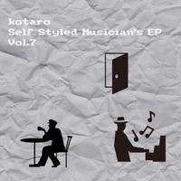Kotaro - Self Styled Musician's EP Vol. 7
