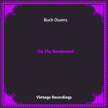 Buck Owens - On The Bandstand (Hq remastered 2023)
