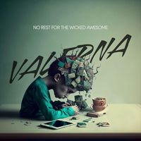 Valerna - No Rest for the Wicked Awesome