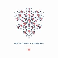 Bop - Untitled Patterns 1 - EP