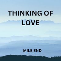 Mile End - Thinking of Love