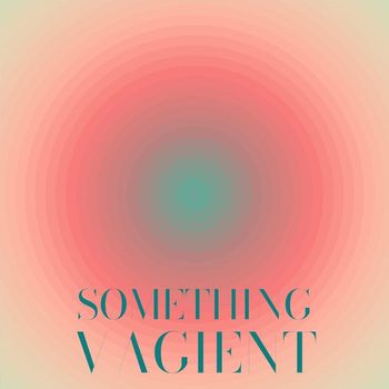 Various Artists - Something Vagient