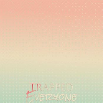 Various Artists - Trapped Everyone