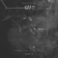 Mirage - Freestyle Fast Drill, Pt. 5 (Explicit)