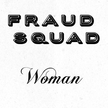 Fraud Squad - Woman (Explicit)