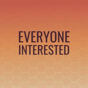 Various Artists - Everyone Interested