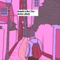 Ellah - Angels Like You