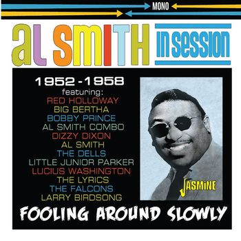 Al Smith - In Session - Fooling Around Slowly 1952-1958