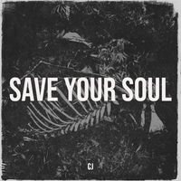 CJ - Save Your Soul (Explicit)