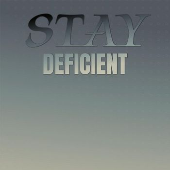 Various Artists - Stay Deficient