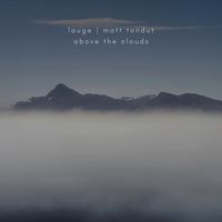 Lauge and Matt Tondut - Above the Clouds