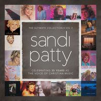 Sandi Patty - The Ultimate Collection, Vol. 2