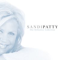 Sandi Patty - The Definitive Collection
