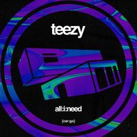 Teezy - All I Need
