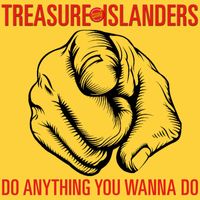 The Treasure Islanders - Do Anything You Wanna Do