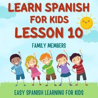 Learning Kids Crew - Learn Spanish for Kids Lesson 10: Family Members (Easy Spanish Learning for Kids)