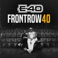 E-40 - Front Row 40