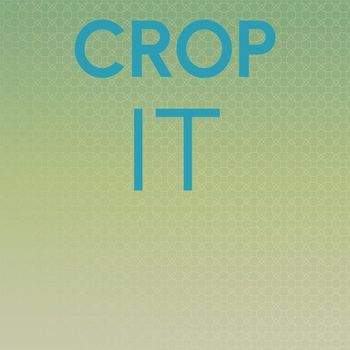 Various Artists - Crop It