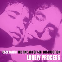 Jesse Malin - The Fine Art of Self Destruction (Lonely Process)