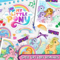 My Little Pony - My Little Pony Theme Song (Sped Up + lofi remixes)