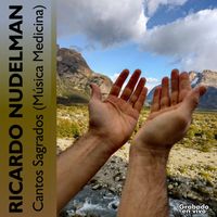 Ricardo Nudelman - Cantos Sagrados (Música Medicina) (En Vivo)