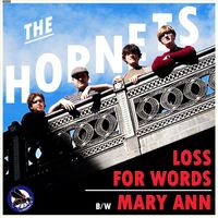 The Hornets - Loss For Words / Mary Ann