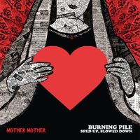 Mother Mother - Burning Pile (Sped Up, Slowed Down)